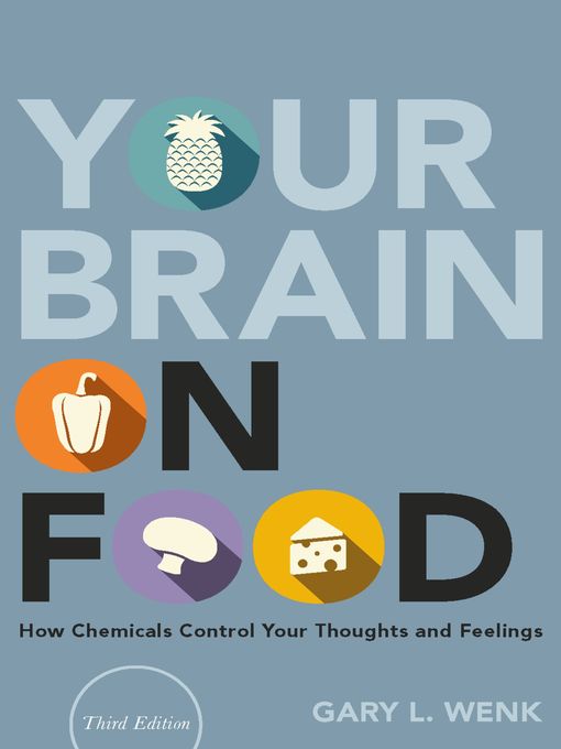 Title details for Your Brain on Food by Gary L. Wenk - Wait list